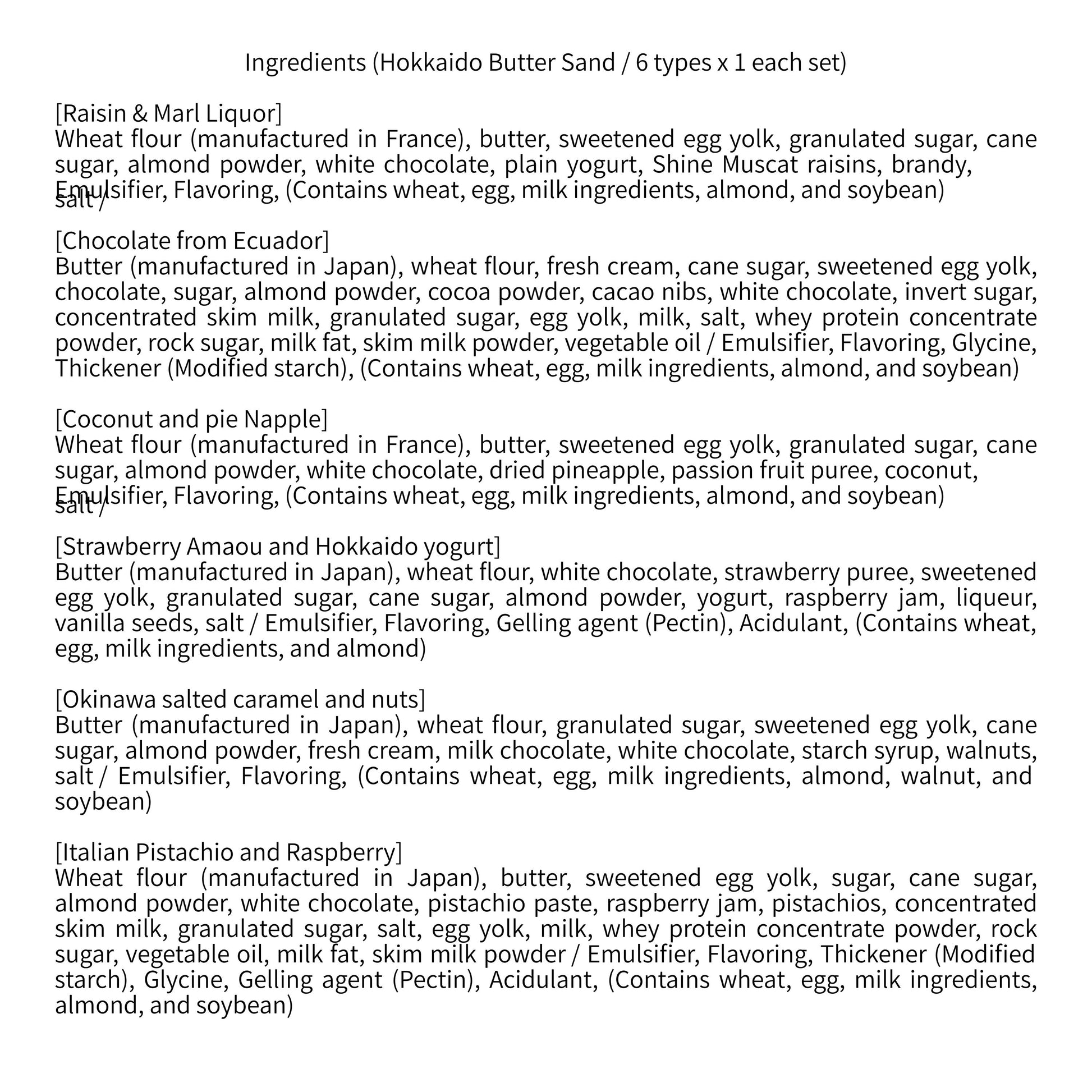 Hokkaido Butter Sand Ingredients | 6 types detailed ingredient list | Raisin & Marl Liquor, Chocolate from Ecuador, Coconut and Pineapple, Strawberry Amaou and Hokkaido yogurt, Okinawa salted caramel and nuts, Italian Pistachio and Raspberry